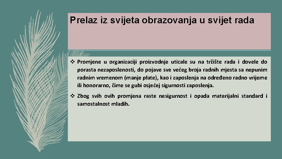 Prelaz iz svijeta obrazovanja u svijet rada v Promjene u organizaciji proizvodnje uticale su