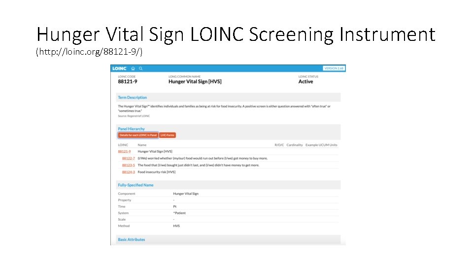 Hunger Vital Sign LOINC Screening Instrument (http: //loinc. org/88121 -9/) Hunger Vital Sign LOINC Screening Instrument (http: //loinc. org/88121 -9/)