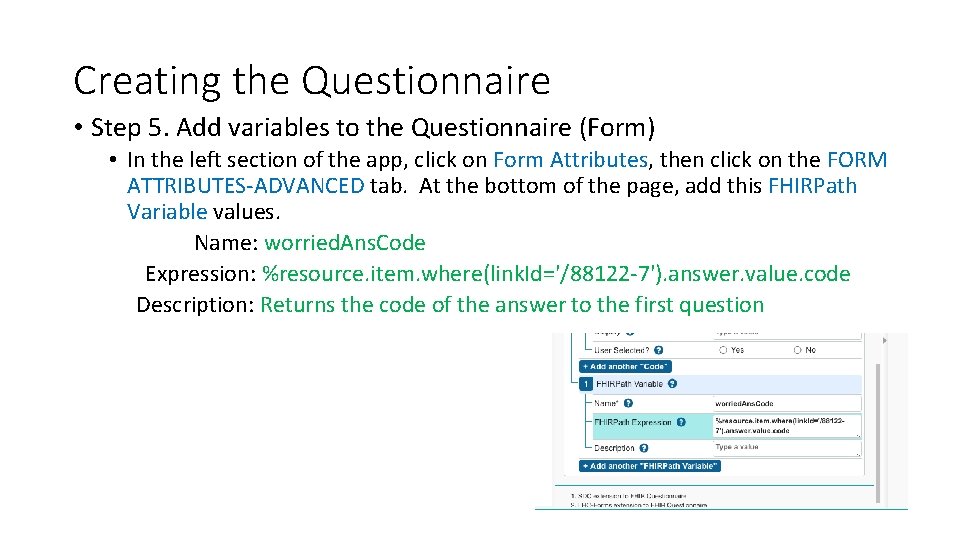 Creating the Questionnaire • Step 5. Add variables to the Questionnaire (Form) • In Creating the Questionnaire • Step 5. Add variables to the Questionnaire (Form) • In