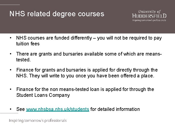 NHS related degree courses • NHS courses are funded differently – you will not