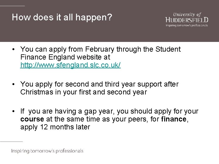 How does it all happen? • You can apply from February through the Student