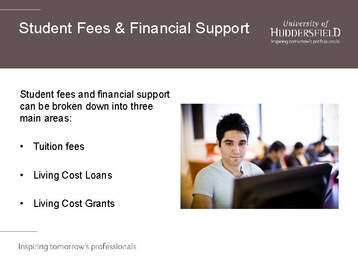 Student Fees & Financial Support Student fees and financial support can be broken down