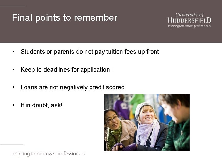 Final points to remember • Students or parents do not pay tuition fees up