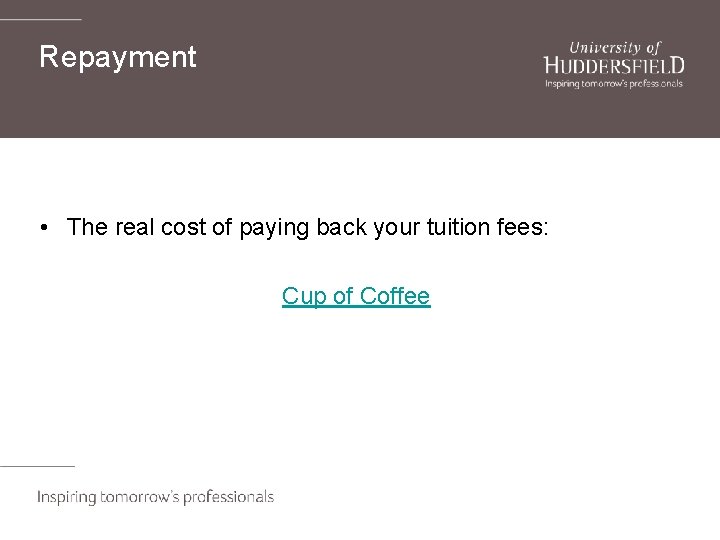 Repayment • The real cost of paying back your tuition fees: Cup of Coffee