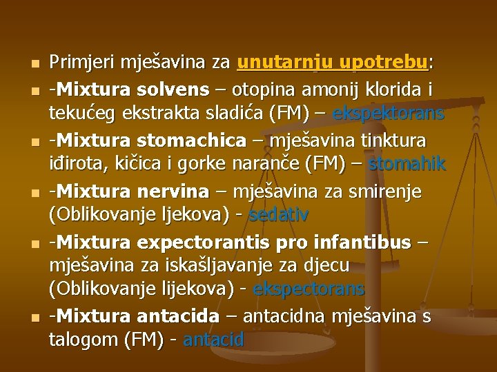 n n n Primjeri mješavina za unutarnju upotrebu: -Mixtura solvens – otopina amonij klorida