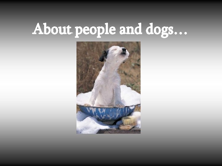 About people and dogs… 