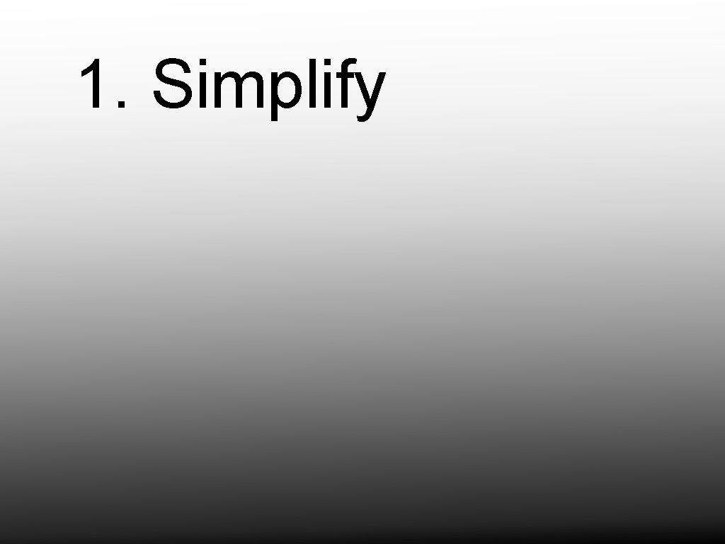 1. Simplify 