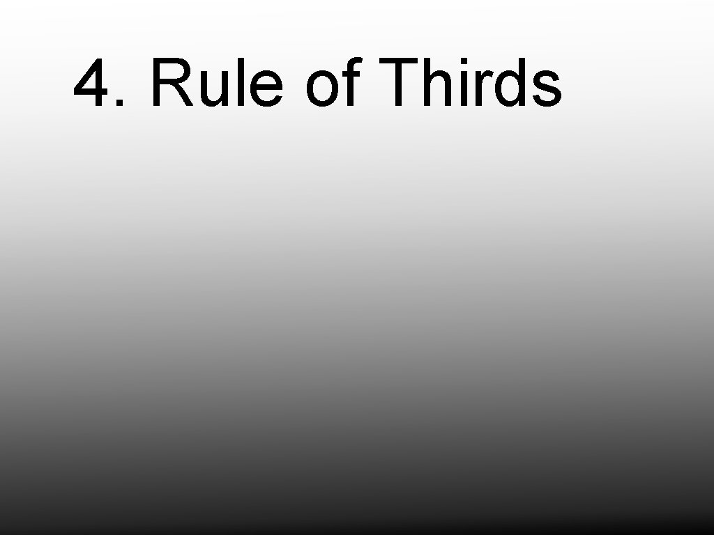 4. Rule of Thirds 