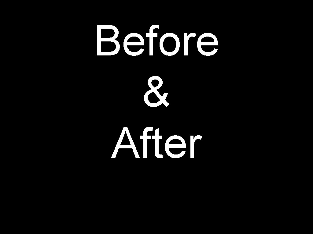 Before & After 
