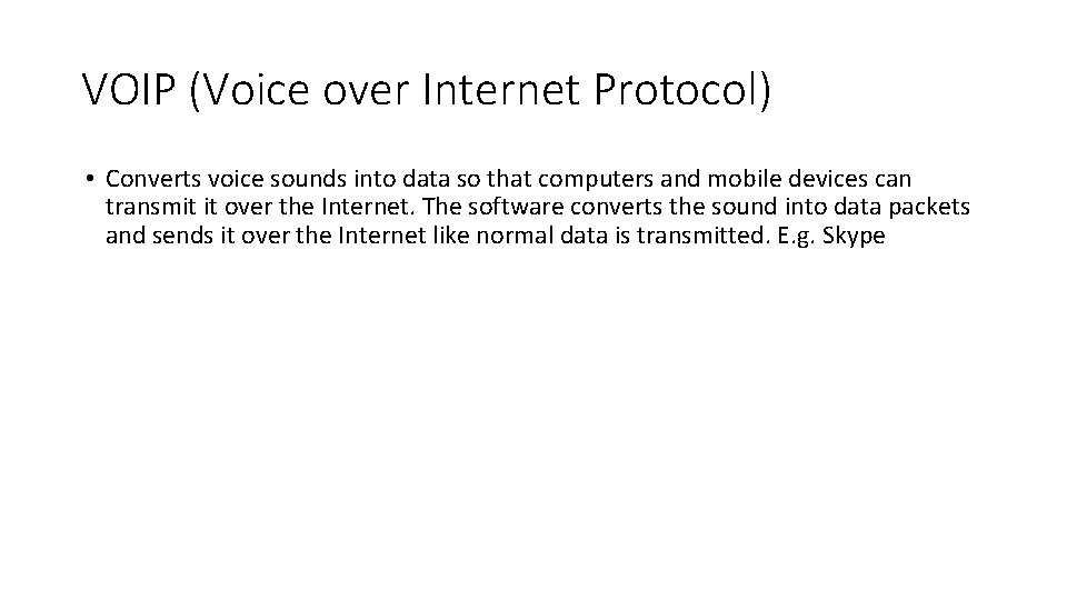 VOIP Voice over Protocol Converts voice sounds