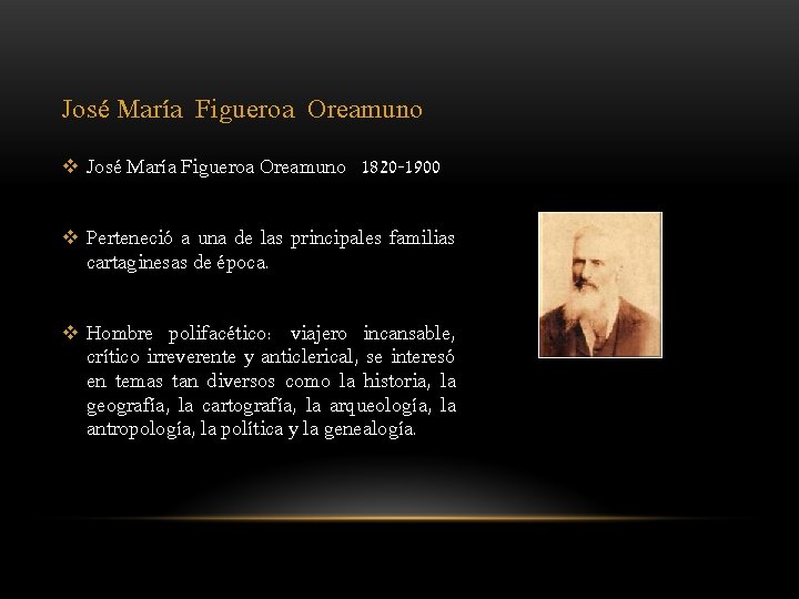 José María Figueroa Oreamuno v José María Figueroa Oreamuno 1820 -1900 v Perteneció a