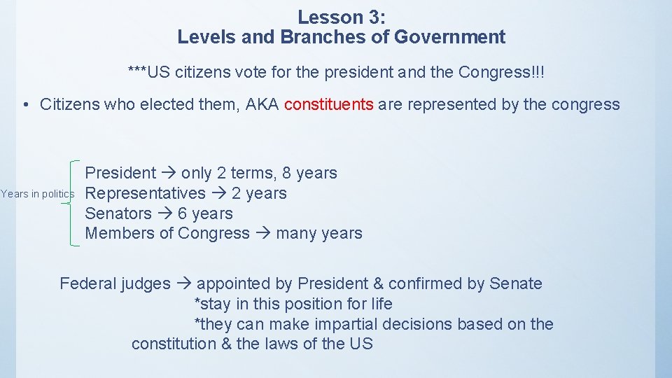 Lesson 3: Levels and Branches of Government ***US citizens vote for the president and