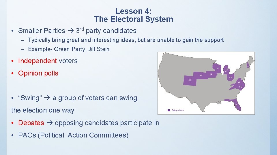 Lesson 4: The Electoral System • Smaller Parties 3 rd party candidates – Typically