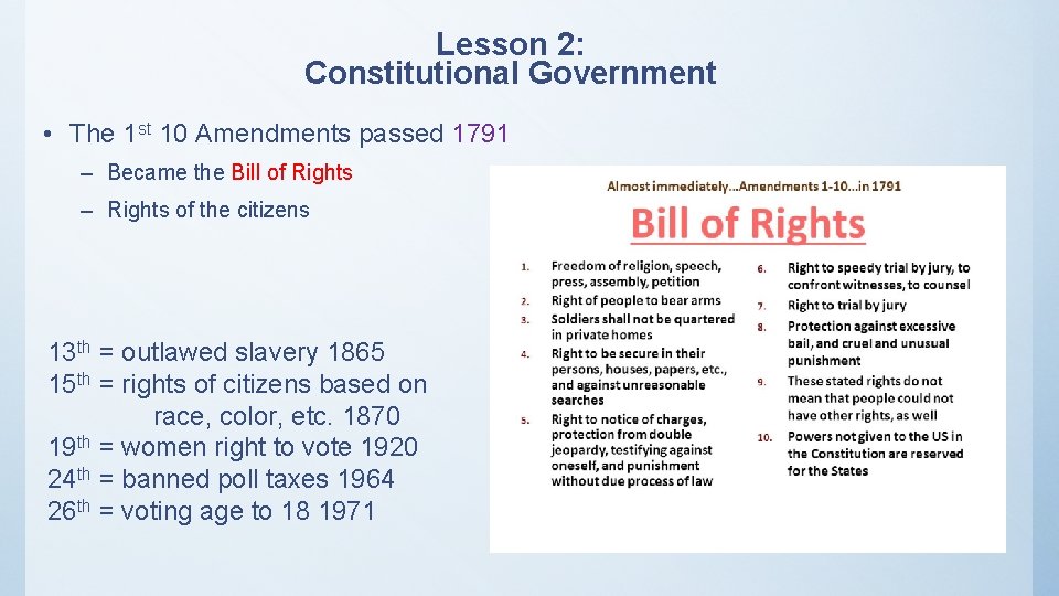 Lesson 2: Constitutional Government • The 1 st 10 Amendments passed 1791 – Became