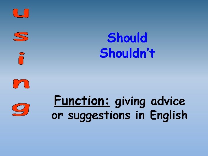 Shouldn’t Function: giving advice or suggestions in English 