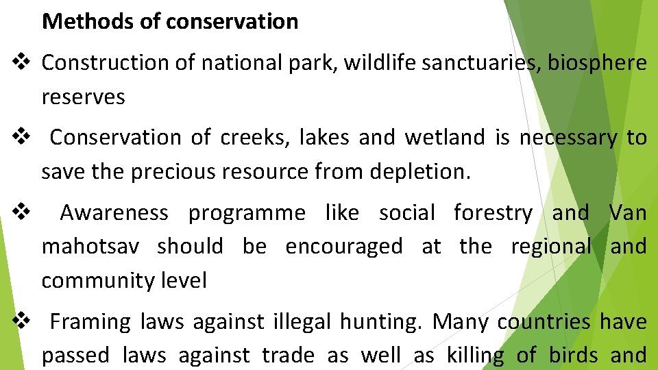 Methods of conservation v Construction of national park, wildlife sanctuaries, biosphere reserves v Conservation