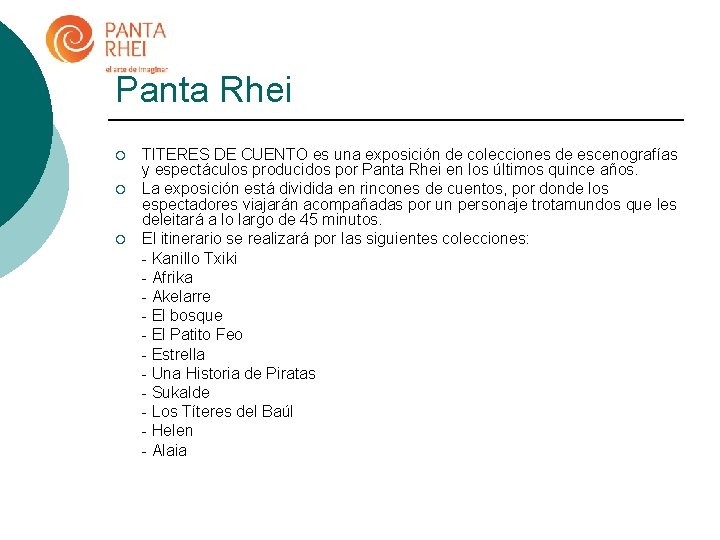 Panta Rhei ¡ ¡ ¡ TITERES DE CUENTO es una exposición de colecciones de