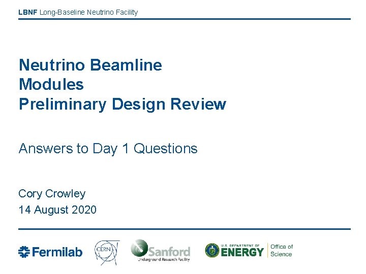 LBNF Long-Baseline Neutrino Facility Neutrino Beamline Modules Preliminary Design Review Answers to Day 1