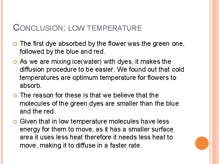 CONCLUSION: LOW TEMPERATURE The first dye absorbed by the flower was the green one, CONCLUSION: LOW TEMPERATURE The first dye absorbed by the flower was the green one,