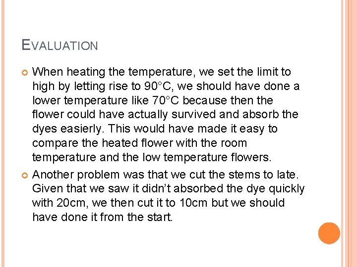 EVALUATION When heating the temperature, we set the limit to high by letting rise EVALUATION When heating the temperature, we set the limit to high by letting rise