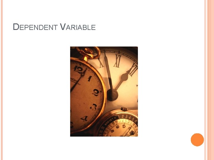 DEPENDENT VARIABLE DEPENDENT VARIABLE