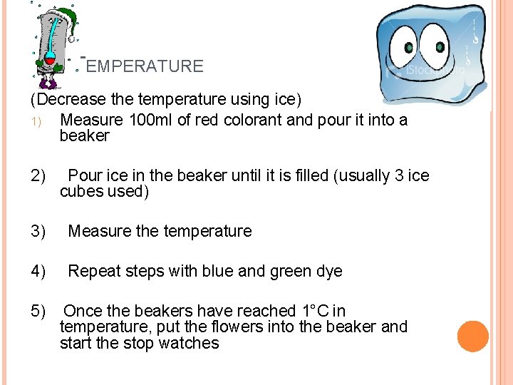 1°C TEMPERATURE (Decrease the temperature using ice) 1) Measure 100 ml of red colorant 1°C TEMPERATURE (Decrease the temperature using ice) 1) Measure 100 ml of red colorant