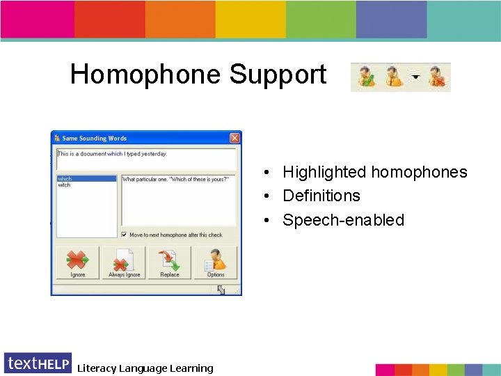 Homophone Support • Highlighted homophones • Definitions • Speech-enabled Literacy Language Learning 