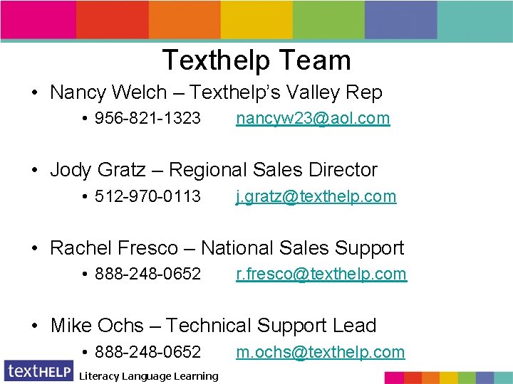 Texthelp Team • Nancy Welch – Texthelp’s Valley Rep • 956 -821 -1323 nancyw