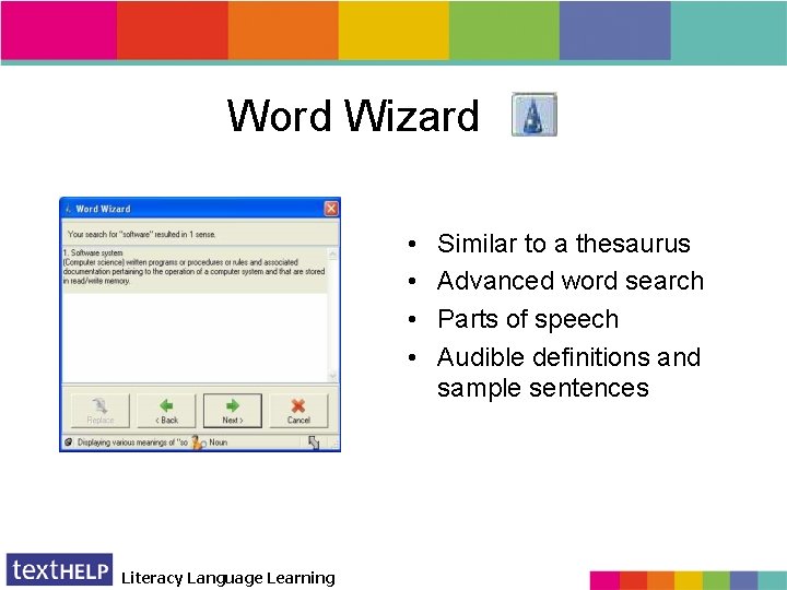 Word Wizard • • Literacy Language Learning Similar to a thesaurus Advanced word search