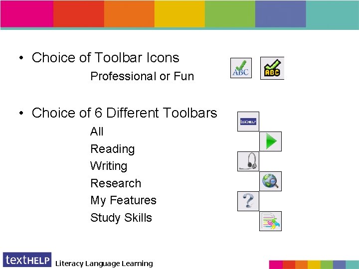  • Choice of Toolbar Icons Professional or Fun • Choice of 6 Different