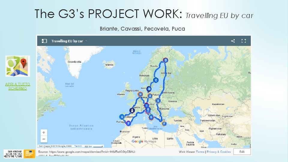 The G 3’s PROJECT WORK: Travelling EU by car Briante, Cavassi, Pecovela, Puca APRI