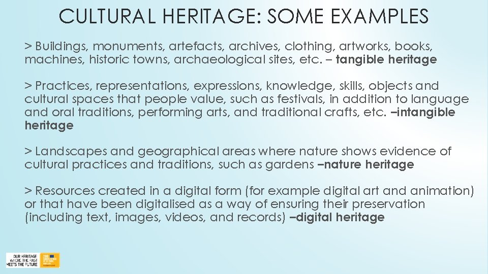 CULTURAL HERITAGE: SOME EXAMPLES > Buildings, monuments, artefacts, archives, clothing, artworks, books, machines, historic
