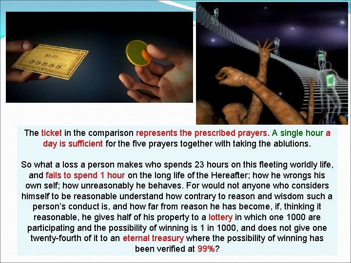 The ticket in the comparison represents the prescribed prayers. A single hour a day