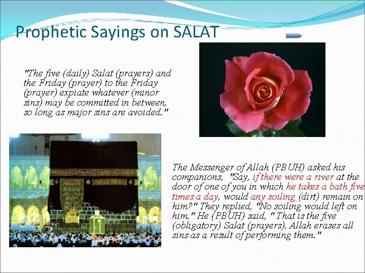 Prophetic Sayings on SALAT "The five (daily) Salat (prayers) and the Friday (prayer) to
