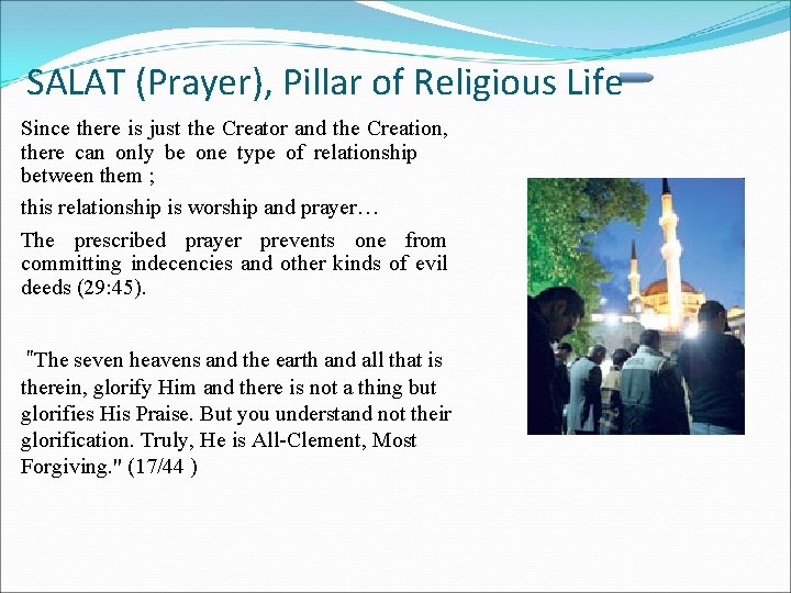 SALAT (Prayer), Pillar of Religious Life Since there is just the Creator and the