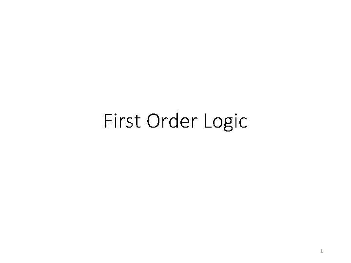 First Order Logic 1 