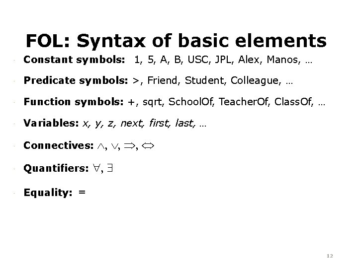 FOL: Syntax of basic elements · Constant symbols: 1, 5, A, B, USC, JPL,