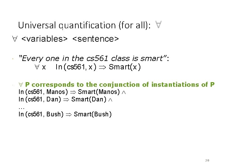 Universal quantification (for all): <variables> <sentence> · “Every one in the cs 561 class