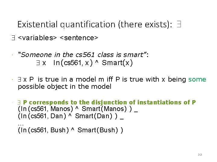 Existential quantification (there exists): <variables> <sentence> · “Someone in the cs 561 class is