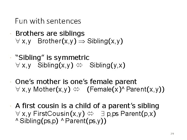 Fun with sentences · Brothers are siblings x, y Brother(x, y) Sibling(x, y) ·