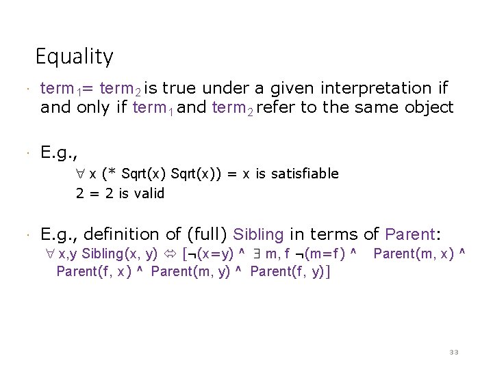 Equality · term 1= term 2 is true under a given interpretation if and