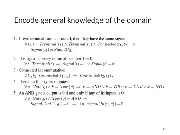 Encode general knowledge of the domain 41 