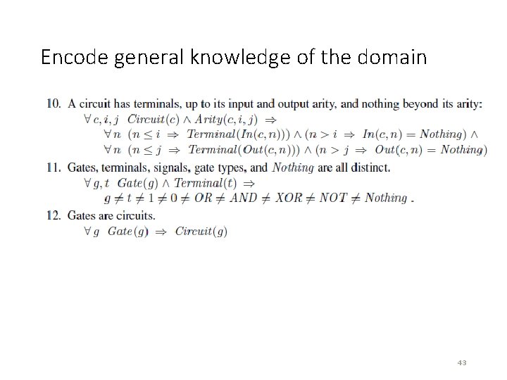 Encode general knowledge of the domain 43 