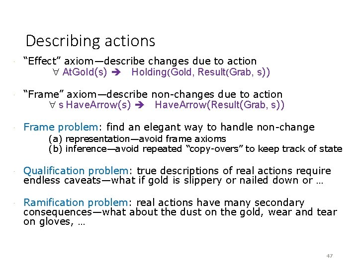 Describing actions · “Effect” axiom—describe changes due to action At. Gold(s) Holding(Gold, Result(Grab, s))