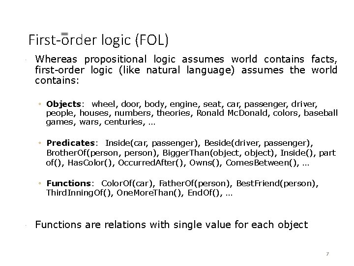 First-order logic (FOL) · Whereas propositional logic assumes world contains facts, first-order logic (like