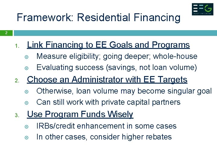 Framework: Residential Financing 2 1. Link Financing to EE Goals and Programs 2. Choose