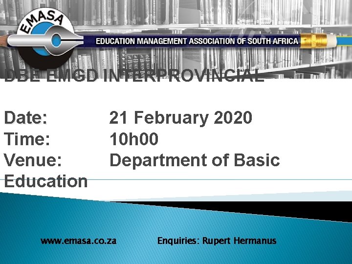 DBE EMGD INTERPROVINCIAL Date: Time: Venue: Education 21 February 2020 10 h 00 Department