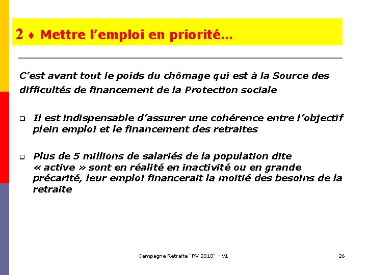 2♦ Mettre l’emploi en priorité… C’est avant tout le poids du chômage qui est