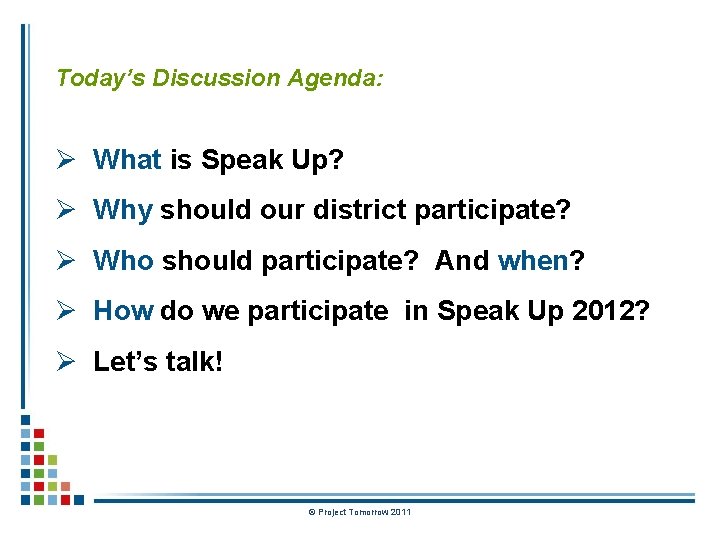 Today’s Discussion Agenda: Ø What is Speak Up? Ø Why should our district participate?