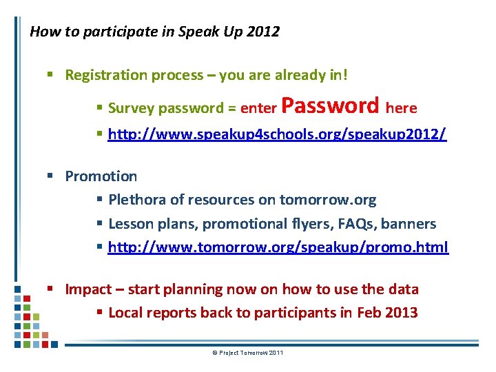 How to participate in Speak Up 2012 § Registration process – you are already